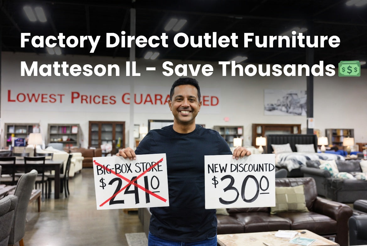 Why Factory Direct Outlet Furniture Saves You Thousands: Our Lowest Prices Guaranteed Explained